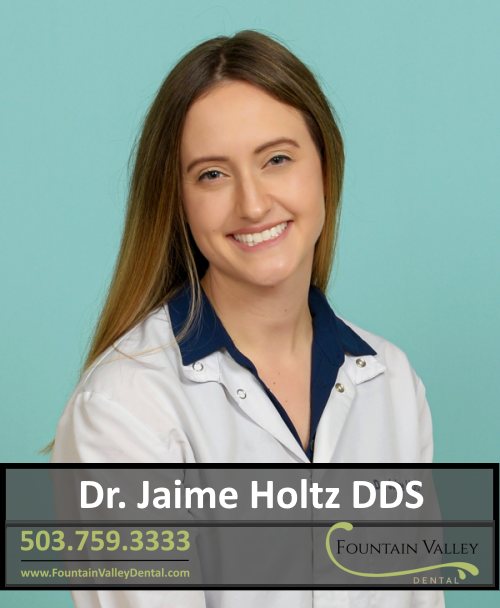 Molalla dentist Dr Jaime Holtz DDS at Fountain Valley Dental