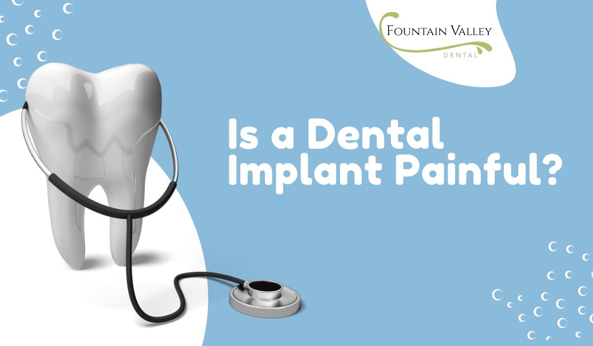 Is a dental implant painful?