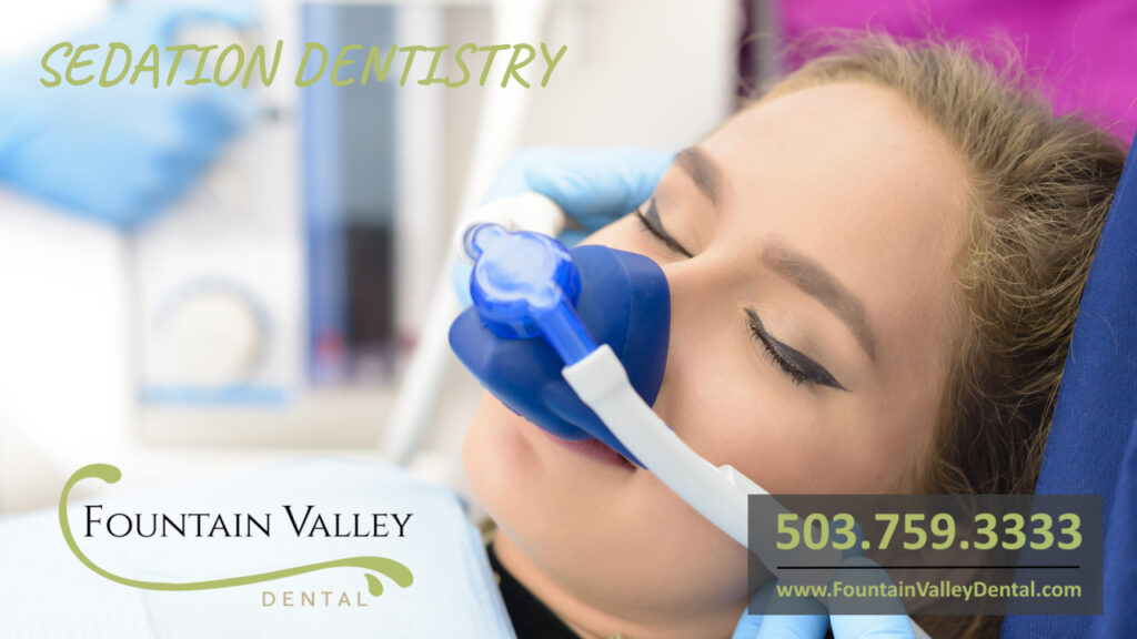 Fountain Valley Dental Sedation Dentistry Nitrous Oxide Laughing Gas Sedation Dentist Molalla Oregon